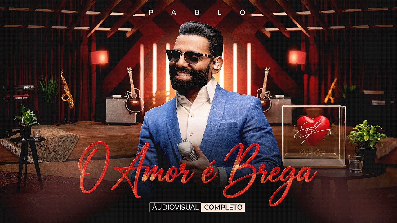 Pablo - O Amor É Brega - Audiovisual Completo