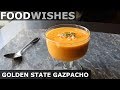 Golden State Gazpacho - Food Wishes