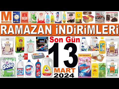 MİGROS RAMAZAN İNDİRİMLERİ BU HAFTA | MİGROS SON GÜN 13 MART İNDİRİMLERİ | MİGROS GIDA İNDİRİMLERİ