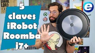 5 CLAVES DEL ROBOT ASPIRADOR iROBOT ROOMBA J7+