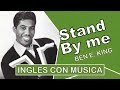 Inglés con música︱Stand by Me Ben E. King︱Pronunciación (IPA)