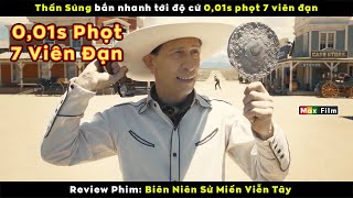 John Wick hay Lucky Luke cũng phải tôn anh làm Thánh - review phim Biên Niên Sử Miền Viễn Tây