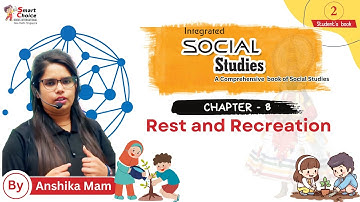Rest and Recreation | Social Science | Chapter - 8 | Class - 2 | By Anshika Mam | Smart Choice Books