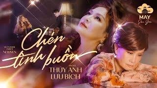 Thúy Anh & Lưu Bích - Chén Tình Buồn | Official Music Video