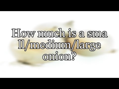 How much is a small/medium/large onion?