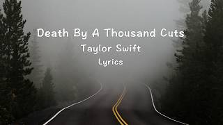 [Lyrics]  - Death By A Thousand Cuts - Taylor Swift