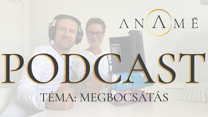 ENERGATIKAI TUDATOSSÁG PODCAST ANAMÉVAL ÉS GÁBORRAL: Megbocsátás | 2. rész