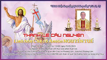 🔴[Trực Tuyến] THÁNH LỄ CẦU NGUYỆN CHO CHA CỐ ANTÔN NGUYỄN TUẾ | GIÁO HẠT TÂN MAI