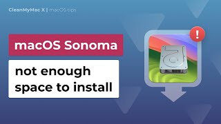 Not Enough Space to Install macOS Sonoma? Try These Hacks