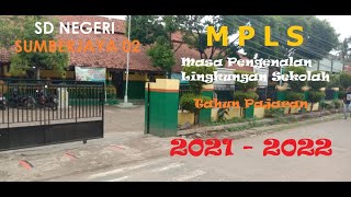 MPLS ( Masa Pengenalan Lingkungan Sekolah)  SDN Sumberjaya 02 Tahun Pelajaran 2021-2022