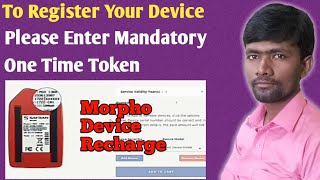 Morpho RD Service Recharge kare | To register your device please enter mandatory one time token screenshot 2