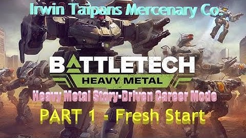 BATTLETECH Heavy Metal Career Mode: Irwin Taipans: Part 1 - Fresh Start