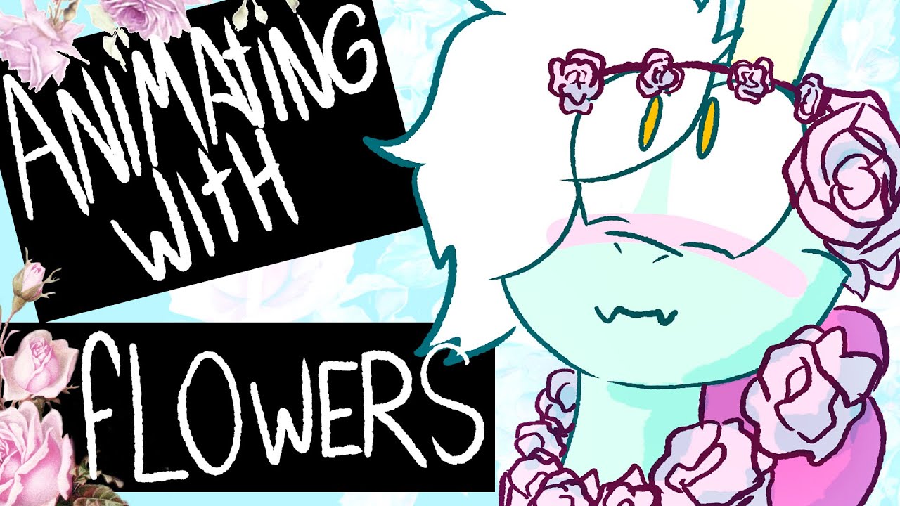 FLOWER ANIMATION MEME Animating With... (Bloom meme w