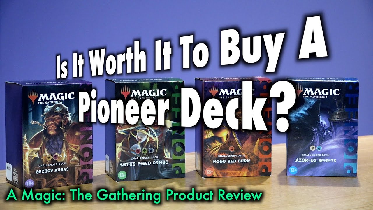 Is It Worth It To Buy A Pioneer Challenger Deck? A Magic: The