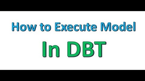 How to Execute DBT Model | How many ways we can execute DBT Model | DBT Videos | Data Build Tool