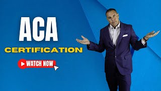 ACA Carrier Certification.  What you need to know to get certified to sell ACA 