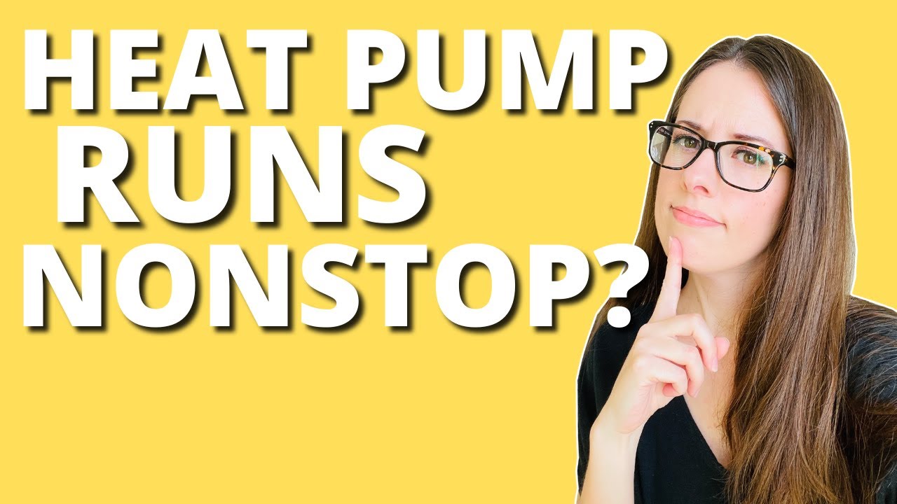 Heat Pump Runs All The Time
