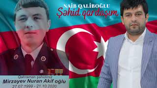 Naib Qaliboglu - Can Sehid Qardaşım (Mirzəyev Nurlan Akif Oglu) Resimi