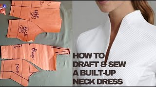 HOW TO MAKE A BUILT-UP NECKLINE DRESS( PATTERN DRAFTING AND SEWING)