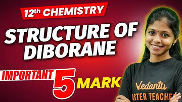12th Chemistry | Structure of Diborane | Important 5 Marks Questions | Shravanee Ma
