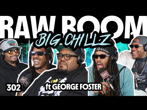 Raw Room - Ep 302 - Big Chillz (ft George Foster)