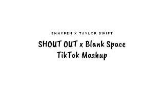 Rainer Veghan Song [ SHOUT OUT x Blank Space TikTok Mashup - ENHYPEN X Taylor Swift ]