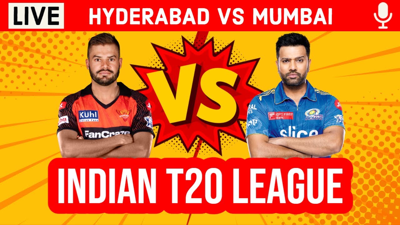 Live SRH vs MI, 25th T20 IPL Live Scores and Commentary Hyderabad Vs Mumbai IPL Live 2023