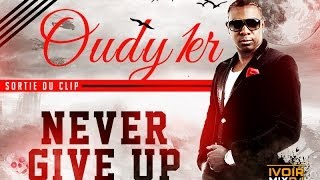 Clip Never give up OUDY PREMIER