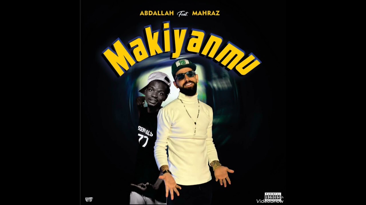 abdallah ft mahraz- makiyanmu 💥💥🌏🔥
