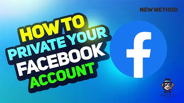 How to Make Your Facebook Account Private: A Step-by-Step Guide 2025 [New Method]