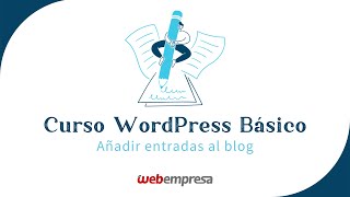 Curso de WordPress básico - Añadir entradas al Blog