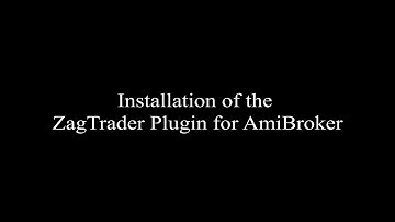 Installation of the ZagTrader Plugin for AmiBroker