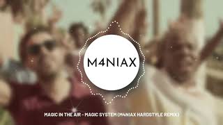 MAGIC IN THE AIR ( HARDSTYLE REMIX 2024 ) - MAGIC SYSTEM | M4NIAX