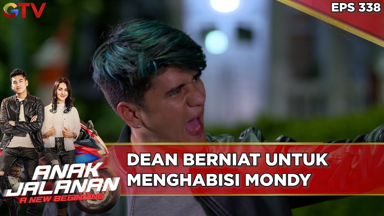 Dean Berniat Untuk Menghabisi Mondy - Anak Jalanan A New Beginning