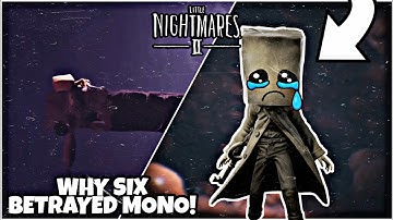 Little Nightmares 2: WHY SIX BETRAYED MONO (Little Nightmares 2 Ending Explained Theory)