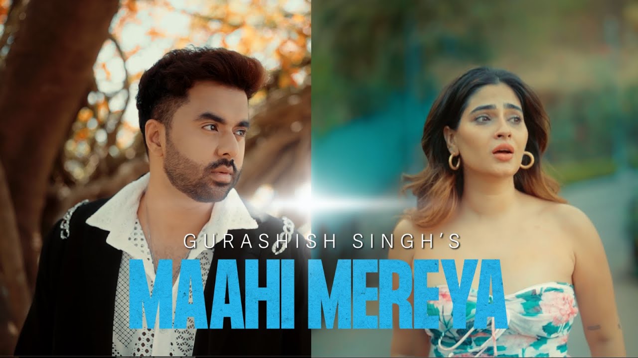 Maahi Mereya  Official Music Video Gurashish Singh  Karishma Sharma Vidur ANew Hindi Music 2024
