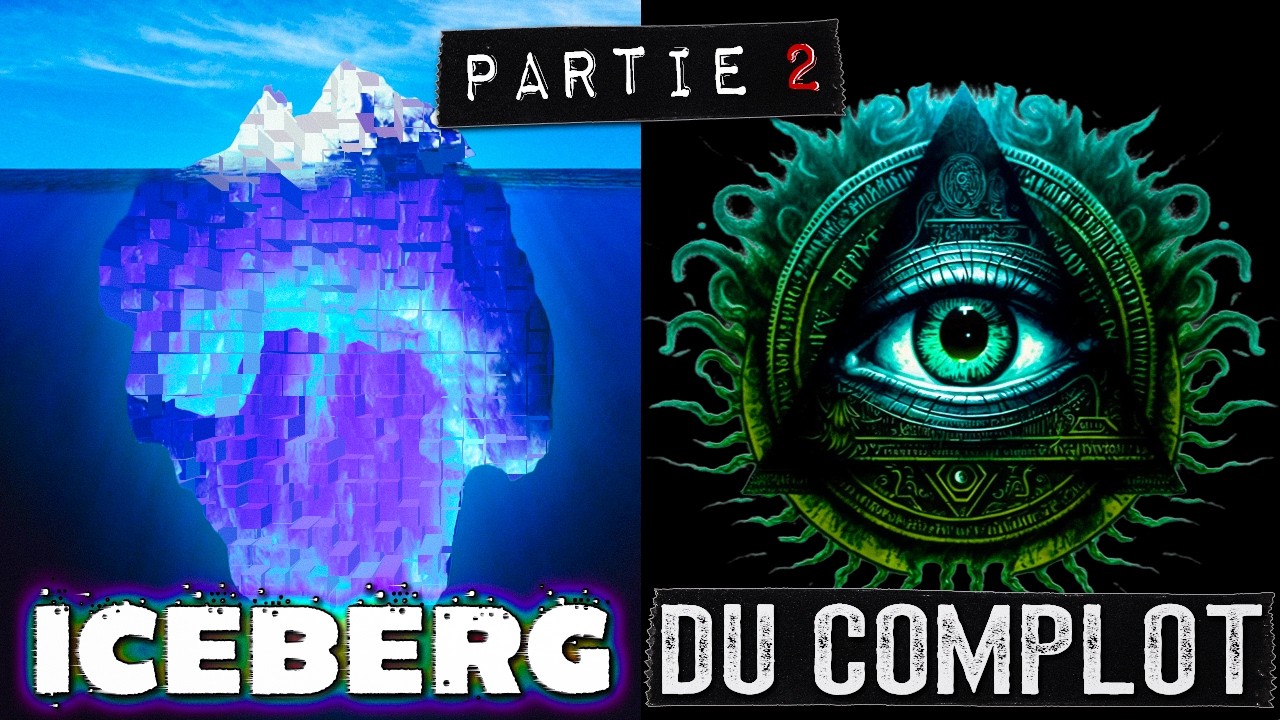 L'ICEBERG des THÉORIES du COMPLOT et des PHÉNOMÈNES INEXPLIQUÉS - Partie 2