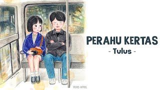 Tulus - Perahu Kertas (Lirik) | Maudy Ayunda Cover | Perahu Kertas OST