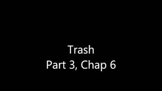 Trash p3ch6