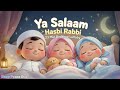 Ya Salaam Hasbi Rabbi 23 Min Islamic Bedtime Lullaby Ya Salam Kids Sleep Dua Hindi Urdu Ya Salaam Hasbi Rabbi 23 Min Islamic Bedtime Lullaby Ya Salam Kids Sleep Dua Hindi Urdu