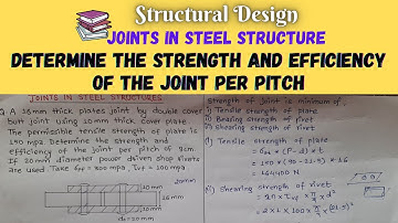 Determine the strength and efficiency of joint | Joints In Steel Structure | Numerical Problem #1