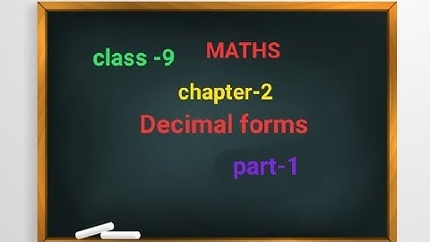 Class 9 maths chapter 2 | Decimal forms |  part-1