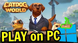 🎮 How to PLAY [ CatDog World After Humans ] on PC ▶ DOWNLOAD and INSTALL screenshot 1