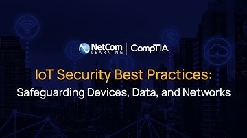 IoT Security Best Practices: Safeguarding Devices, Data, and Networks