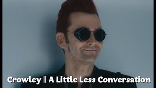 Crowley || A Little Less Conversation