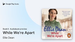 Famous While We're Apart Book 8 by Ellie Dean · Audiobook preview Net Worth