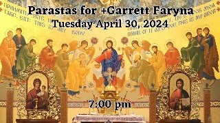 Parastas (Prayer Service) for Garrett Faryna, Tuesday April 30, 2024, 7:00 pm