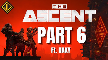 The ASCENT - Co-op Ft. NAKY - Part 6 - Live Stream