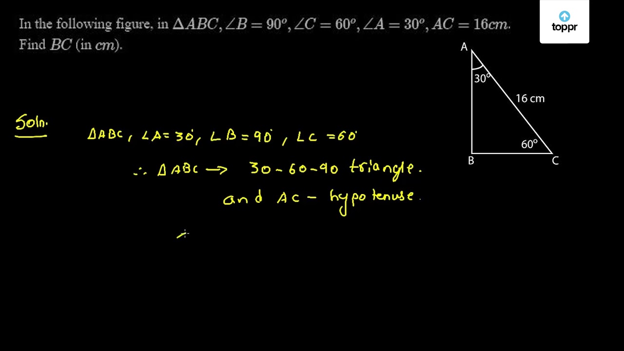 In The Following Figure In D Abc B 90 O C 60 O A 30 O Ac 16 Cm Find In Cm