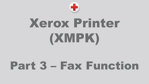 Xerox Printer Part 3 - Fax Function
